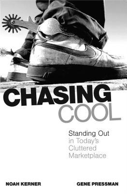 Chasing Cool: Standing Out in Today's Cluttered Marketplace