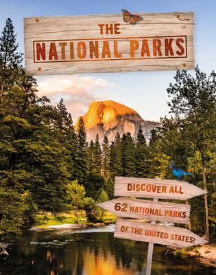 The National Parks: Discover All 62 National Parks of the United States!