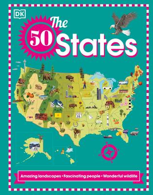 The 50 States: Amazing Landscapes. Fascinating People. Wonderful Wildlife