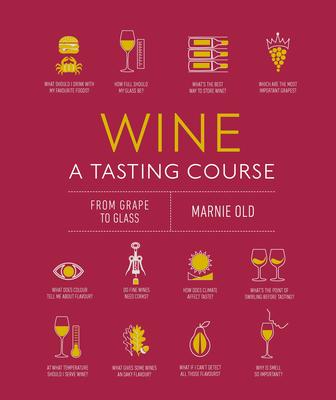 Wine a Tasting Course: From Grape to Glass