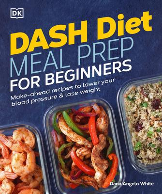 Dash Diet Meal Prep for Beginners: Make-Ahead Recipes to Lower Your Blood Pressure & Lose Weight Subscription