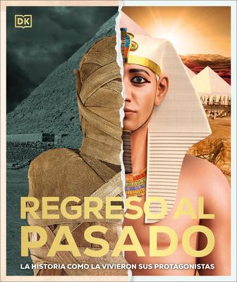 Regreso Al Pasado (Back to Life): La Historia Como La Vivieron Sus Protagonistas