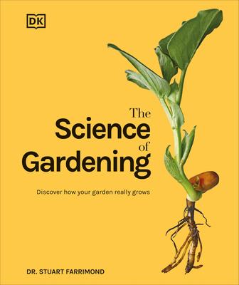 The Science of Gardening: Discover How Your Garden Really Grows