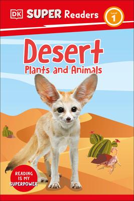 DK Super Readers Level 1 Desert Plants and Animals