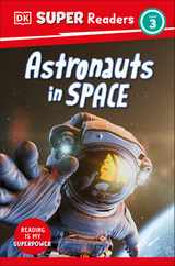 DK Super Readers Level 3 Astronauts in Space Subscription