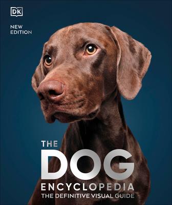 The Dog Encyclopedia: The Definitive Visual Guide