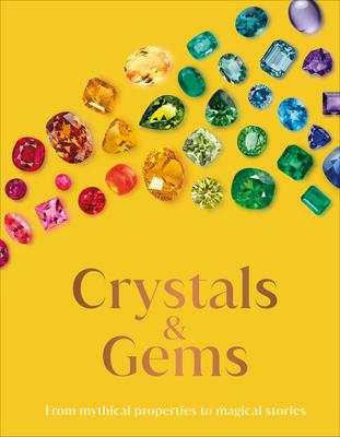 Crystals and Gems: From Mythical Properties to Magical Stories