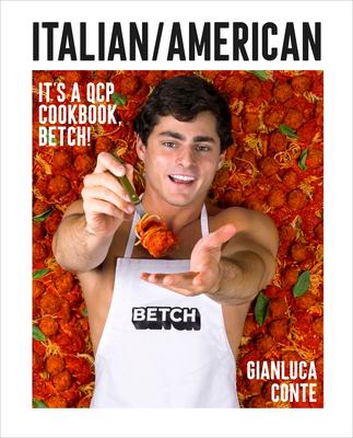 Italian/American: It's a Qcp Cookbook, Betch!