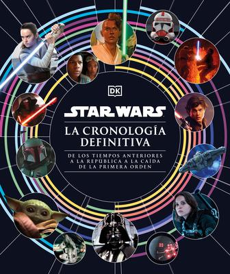 Star Wars La Cronologa Definitiva (Star Wars Timelines)