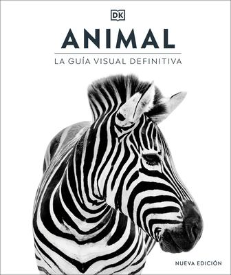 Animal (Spanish Edition): La Gua Visual Definitiva