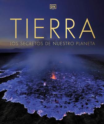 Tierra (the Science of the Earth): Los Secretos de Nuestro Planeta