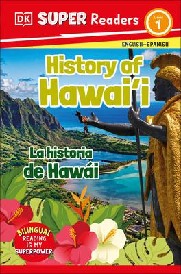 DK Super Readers Level 1 Bilingual History of Hawai'i - La Historia de Hawi