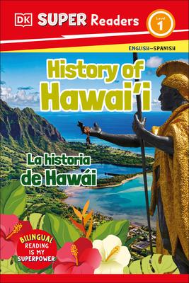 DK Super Readers Level 1 Bilingual History of Hawai'i - La Historia de Hawi