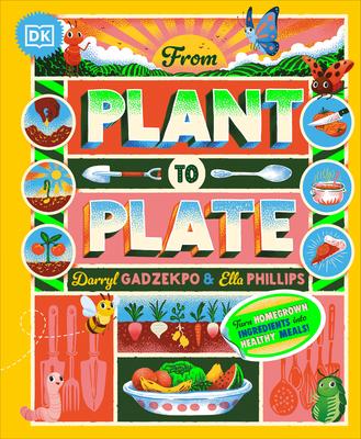 From Plant to Plate: Turn Home-Grown Ingredients Into Healthy Meals!