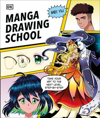 Manga Drawing School: Take Your Art to the Next Level, Step-By-Step