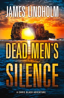 Dead Men's Silence: A Chris Black Adventure