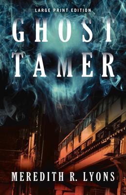 Ghost Tamer (Large Print Edition)