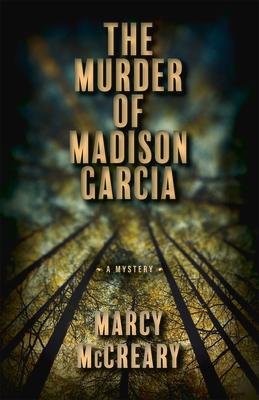 The Murder of Madison Garcia: Volume 2