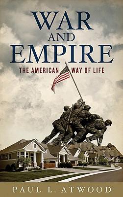 War And Empire: The American Way Of Life