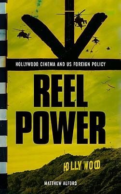 Reel Power: Hollywood Cinema and American Supremacy