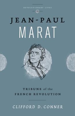 Jean Paul Marat: Tribune of the French Revolution