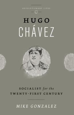 Hugo Chvez: Socialist for the Twenty-first Century