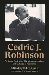 Cedric J. Robinson: On Racial Capitalism, Black Internationalism, and Cultures of Resistance Subscription