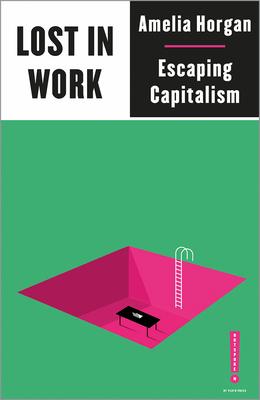 Lost in Work: Escaping Capitalism Subscription