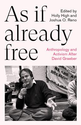 As If Already Free: Anthropology and Activism After David Graeber