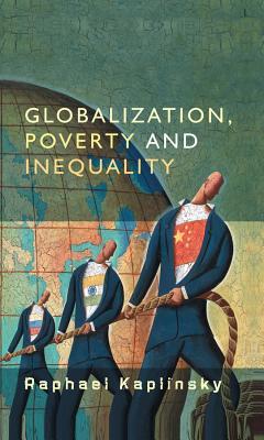 Globalization, Poverty and Inequality: Between a Rock and a Hard Place