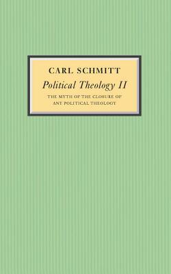 Political Theology II: The Myth of the Closure of Any Political Theology