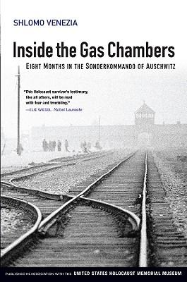 Inside the Gas Chambers: Eight Months in the Sonderkommando of Auschwitz