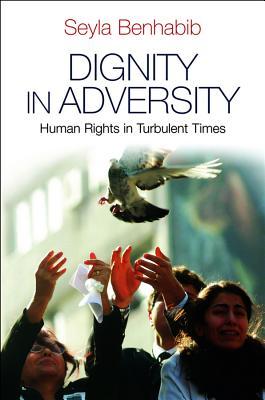 Dignity in Adversity: Human Rights in Troubled Times