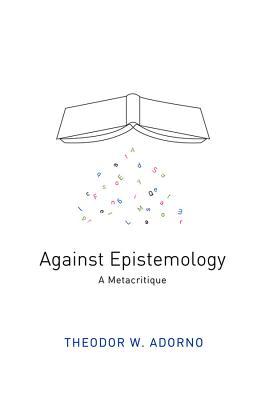 Against Epistemology: A Metacritique