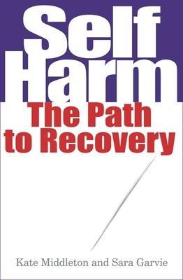 Self Harm: The Path to Recovery