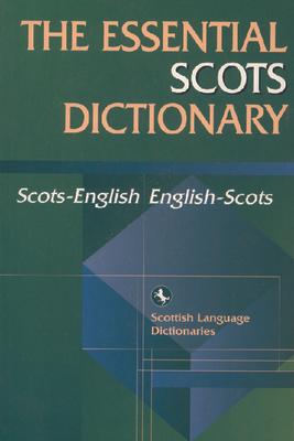 Essential Scots Dictionary: Scots/English - English/Scots