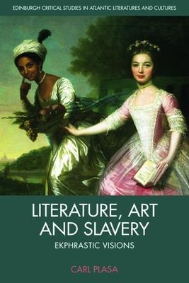 Literature, Art and Slavery: Ekphrastic Visions