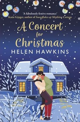 A Concert for Christmas: A Joyful Contemporary Romance Set in the Heart of the Cotswolds