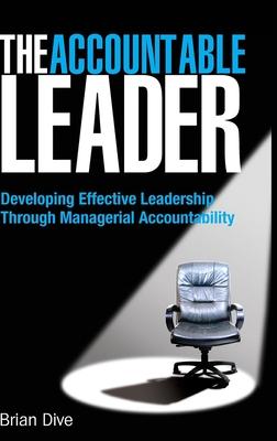 The Accountable Leader: Developing Effective Leadership Through Managerial Accountability