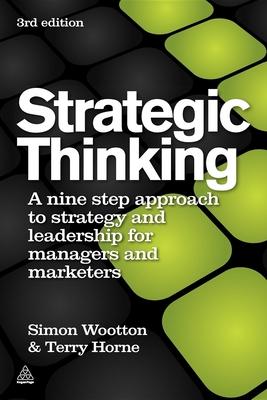 Strategic Thinking: A Step-By-Step Approach to Strategy and Leadership