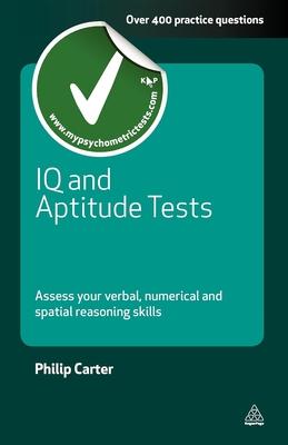 IQ and Aptitude Tests: Assess Your Verbal Numerical and Spatial Reasoning Skills