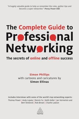 The Complete Guide to Professional Networking: The Secrets of Online and Offline Success