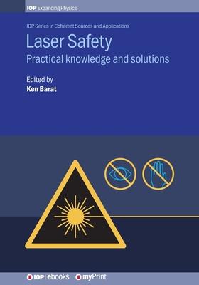 Laser Safety: Practical knowledge and solutions