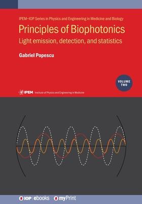 Principles of Biophotonics, Volume 2: Light emission, detection, and statistics Subscription