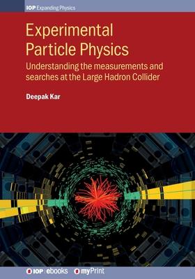 Experimental Particle Physics: Understanding the measurements and searches at the Large Hadron Collider Subscription