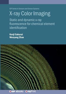 X-ray Color Imaging: Static and dynamic x-ray fluorescence for chemical element identification Subscription