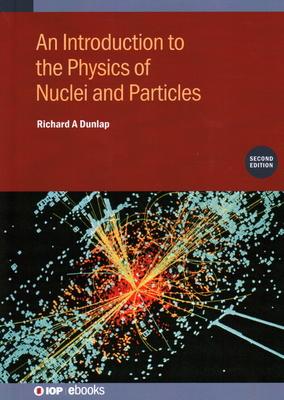 An Introduction to the Physics of Nuclei and Particles (Second Edition)