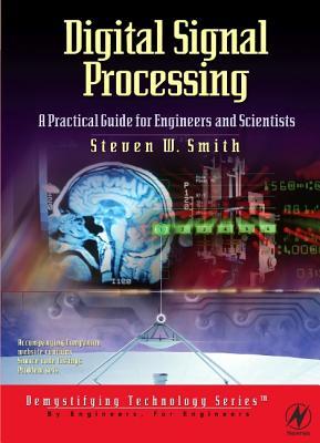 Digital Signal Processing: A Practical Guide for Engineers and Scientists