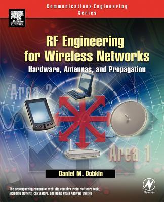 RF Engineering for Wireless Networks: Hardware, Antennas, and Propagation [With CDROM]