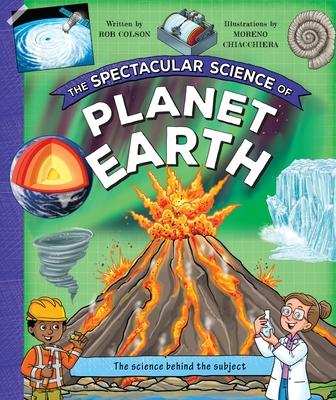 The Spectacular Science of Planet Earth: The Science Behind the Subject